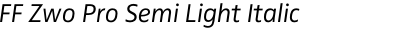 FF Zwo Pro Semi Light Italic